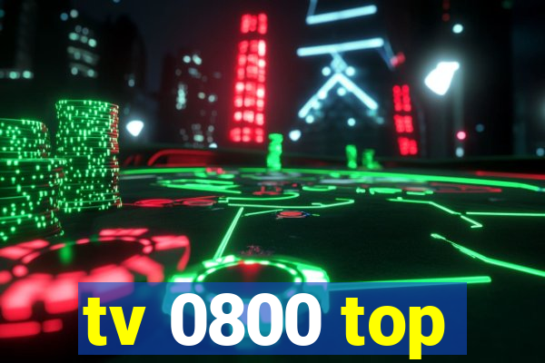 tv 0800 top